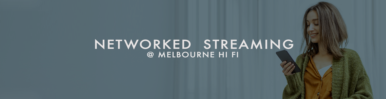 Networked Streaming Audio at Melbourne Hi Fi