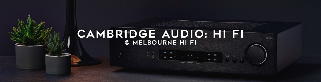 Shop Cambridge Audio Hi Fi Components at Melbourne Hi Fi