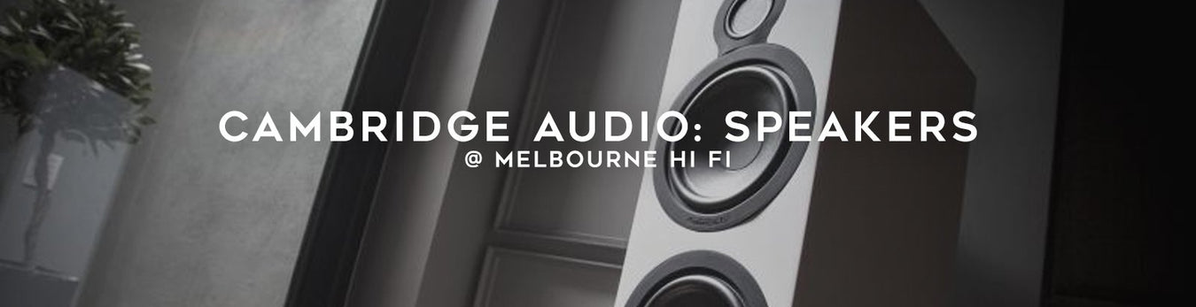 Shop Cambridge Audio Speakers at Melbourne Hi Fi