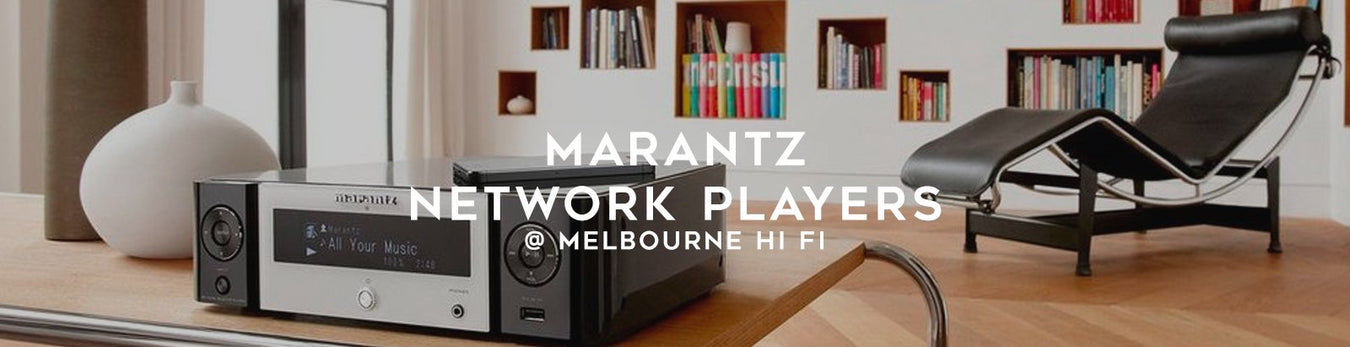 Marantz Network Players at Melbourne Hi Fi